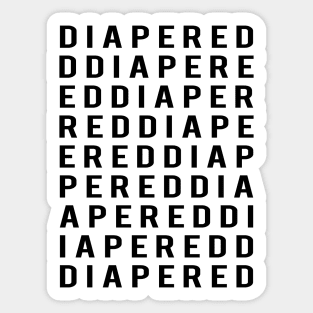 DIAPERED word collage fashion inspired design T Shirt Sticker